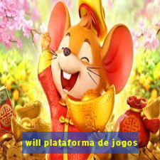 will plataforma de jogos